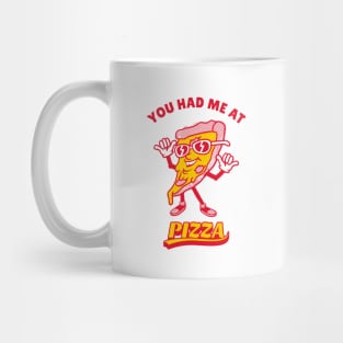 Pizza Lover, You Had Me At Pizza Mug